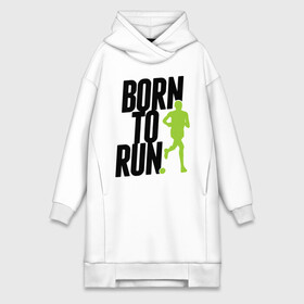 Платье-худи хлопок с принтом Рожден для бега в Белгороде,  |  | born to run | run | бегать | рожден | рожден бежать