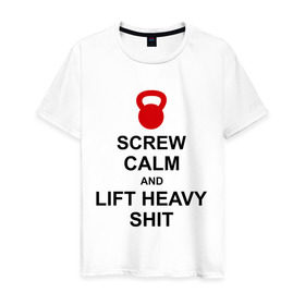 Мужская футболка хлопок с принтом Screw calm and lift heavy shit в Белгороде, 100% хлопок | прямой крой, круглый вырез горловины, длина до линии бедер, слегка спущенное плечо. | Тематика изображения на принте: calm | lift | screw | к черту | поднимай тяжести | спокойствие