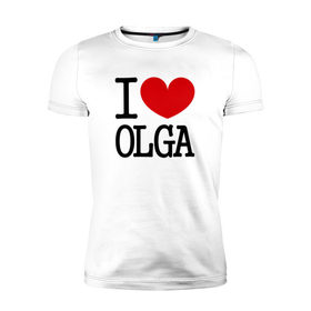 Мужская футболка премиум с принтом Я люблю Ольгу. в Белгороде, 92% хлопок, 8% лайкра | приталенный силуэт, круглый вырез ворота, длина до линии бедра, короткий рукав | 
