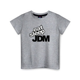 Детская футболка хлопок с принтом eat sleep JDM в Белгороде, 100% хлопок | круглый вырез горловины, полуприлегающий силуэт, длина до линии бедер | Тематика изображения на принте: 