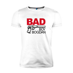 Мужская футболка премиум с принтом Богдан, плохой, парень в Белгороде, 92% хлопок, 8% лайкра | приталенный силуэт, круглый вырез ворота, длина до линии бедра, короткий рукав | Тематика изображения на принте: 