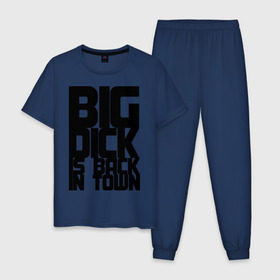 Мужская пижама хлопок с принтом BIG DICK IS BACK IN TOWN в Белгороде, 100% хлопок | брюки и футболка прямого кроя, без карманов, на брюках мягкая резинка на поясе и по низу штанин
 | big | кино