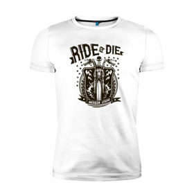 Мужская футболка премиум с принтом Ride or Die в Белгороде, 92% хлопок, 8% лайкра | приталенный силуэт, круглый вырез ворота, длина до линии бедра, короткий рукав | Тематика изображения на принте: америка | легенда | мото | мотоцикл