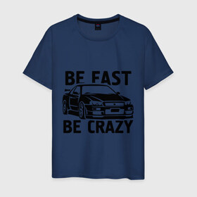 Мужская футболка хлопок с принтом Be fast be crazy в Белгороде, 100% хлопок | прямой крой, круглый вырез горловины, длина до линии бедер, слегка спущенное плечо. | car | авто