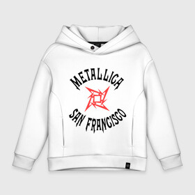 Детское худи Oversize хлопок с принтом Metallica (San Francisco) в Белгороде, френч-терри — 70% хлопок, 30% полиэстер. Мягкий теплый начес внутри —100% хлопок | боковые карманы, эластичные манжеты и нижняя кромка, капюшон на магнитной кнопке | metallica | san francisco