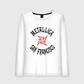 Женский лонгслив хлопок с принтом Metallica (San Francisco) в Белгороде, 100% хлопок |  | metallica | san francisco