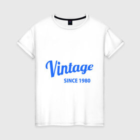 Женская футболка хлопок с принтом Vintage (since 1980) в Белгороде, 100% хлопок | прямой крой, круглый вырез горловины, длина до линии бедер, слегка спущенное плечо | 1980 | vintage | винтаж