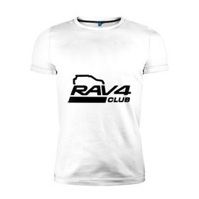 Мужская футболка премиум с принтом RAV4 в Белгороде, 92% хлопок, 8% лайкра | приталенный силуэт, круглый вырез ворота, длина до линии бедра, короткий рукав | rav 4 | toyota | авто | автомобилистам | водителям | машина | рав 4 | тачка | тойота