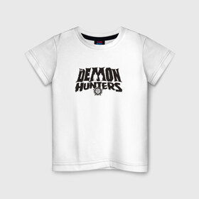 Детская футболка хлопок с принтом Demon Hunters в Белгороде, 100% хлопок | круглый вырез горловины, полуприлегающий силуэт, длина до линии бедер | дин | сериал | супернатурал
