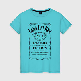 Женская футболка хлопок с принтом Lana Del Ray в Белгороде, 100% хлопок | прямой крой, круглый вырез горловины, длина до линии бедер, слегка спущенное плечо | lana del ray born to die
