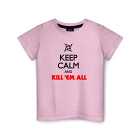 Детская футболка хлопок с принтом Keep Calm And Kill`Em All в Белгороде, 100% хлопок | круглый вырез горловины, полуприлегающий силуэт, длина до линии бедер | Тематика изображения на принте: металлика