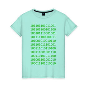 Женская футболка хлопок с принтом Двоичный код в Белгороде, 100% хлопок | прямой крой, круглый вырез горловины, длина до линии бедер, слегка спущенное плечо | двоичный код