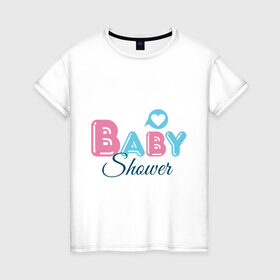Женская футболка хлопок с принтом Baby shower в Белгороде, 100% хлопок | прямой крой, круглый вырез горловины, длина до линии бедер, слегка спущенное плечо | Тематика изображения на принте: baby shower | беременность | бэби шауэр | для беременных | новорожденный | ножки | рождение