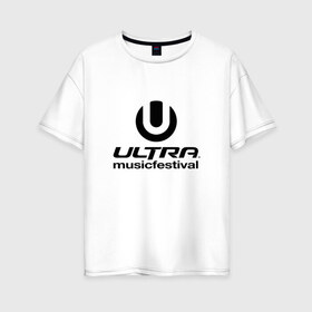 Женская футболка хлопок Oversize с принтом Ultra Music Festival в Белгороде, 100% хлопок | свободный крой, круглый ворот, спущенный рукав, длина до линии бедер
 | house | rave | ultra music festival | umf
