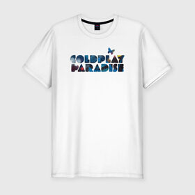 Мужская футболка премиум с принтом Coldplay Paradise в Белгороде, 92% хлопок, 8% лайкра | приталенный силуэт, круглый вырез ворота, длина до линии бедра, короткий рукав | Тематика изображения на принте: coldplay | ghost stories | mylo xyloto | parachutes