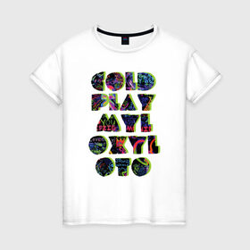 Женская футболка хлопок с принтом Coldplay в Белгороде, 100% хлопок | прямой крой, круглый вырез горловины, длина до линии бедер, слегка спущенное плечо | coldplay | ghost stories | mylo xyloto | parachutes