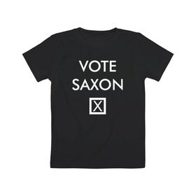 Детская футболка хлопок с принтом Vote Saxon в Белгороде, 100% хлопок | круглый вырез горловины, полуприлегающий силуэт, длина до линии бедер | Тематика изображения на принте: vote saxon doctor who доктор кто саксон голос