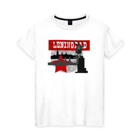 Женская футболка хлопок с принтом Ленинград белая база в Белгороде, 100% хлопок | прямой крой, круглый вырез горловины, длина до линии бедер, слегка спущенное плечо | аврора | ленин | ленинградская символика ленинград