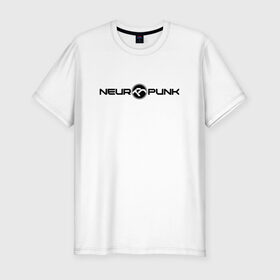 Мужская футболка премиум с принтом Neuropunk Black в Белгороде, 92% хлопок, 8% лайкра | приталенный силуэт, круглый вырез ворота, длина до линии бедра, короткий рукав | dnb | neurofunk | neuropunk | neuropunk   это подкаст и серия вечеринок от лейбла tamrecords.нейропанк | tamrecords