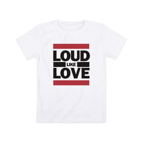 Детская футболка хлопок с принтом Loud like Love в Белгороде, 100% хлопок | круглый вырез горловины, полуприлегающий силуэт, длина до линии бедер | loud like love placebo плэйсебо