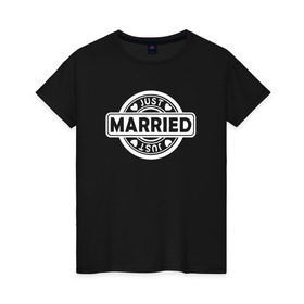 Женская футболка хлопок с принтом Just Married в Белгороде, 100% хлопок | прямой крой, круглый вырез горловины, длина до линии бедер, слегка спущенное плечо | just marriedпара | вместе | любовь | навсегда | свадьба