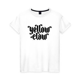 Женская футболка хлопок с принтом Yellow Claw в Белгороде, 100% хлопок | прямой крой, круглый вырез горловины, длина до линии бедер, слегка спущенное плечо | Тематика изображения на принте: trap | trap music | yellow claw | трэп