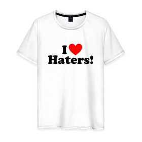 Мужская футболка хлопок с принтом I love haters в Белгороде, 100% хлопок | прямой крой, круглый вырез горловины, длина до линии бедер, слегка спущенное плечо. | 
