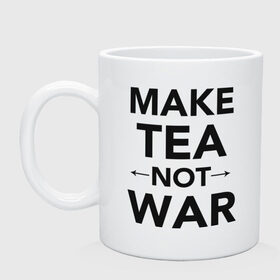 Кружка с принтом Make Tea Not War в Белгороде, керамика | объем — 330 мл, диаметр — 80 мм. Принт наносится на бока кружки, можно сделать два разных изображения | make love | make tea | not war | tea | чай