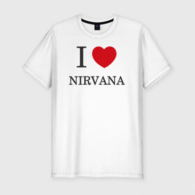 Мужская футболка премиум с принтом I love Nirvana в Белгороде, 92% хлопок, 8% лайкра | приталенный силуэт, круглый вырез ворота, длина до линии бедра, короткий рукав | Тематика изображения на принте: 