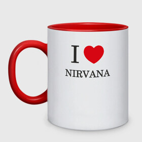 Кружка двухцветная с принтом I love Nirvana в Белгороде, керамика | объем — 330 мл, диаметр — 80 мм. Цветная ручка и кайма сверху, в некоторых цветах — вся внутренняя часть | 