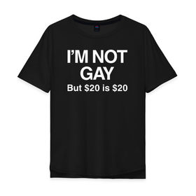 Мужская футболка хлопок Oversize с принтом Im not gay в Белгороде, 100% хлопок | свободный крой, круглый ворот, “спинка” длиннее передней части | 
