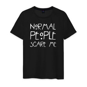 Мужская футболка хлопок с принтом Normal People Scare Me в Белгороде, 100% хлопок | прямой крой, круглый вырез горловины, длина до линии бедер, слегка спущенное плечо. | american horror story | people | scare me