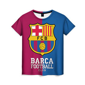 Женская футболка 3D с принтом Barca в Белгороде, 100% полиэфир ( синтетическое хлопкоподобное полотно) | прямой крой, круглый вырез горловины, длина до линии бедер | barcelona | барса | барселона | спорт | футбол
