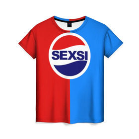 Женская футболка 3D с принтом Sexsi в Белгороде, 100% полиэфир ( синтетическое хлопкоподобное полотно) | прямой крой, круглый вырез горловины, длина до линии бедер | антибренд | лого | пепси