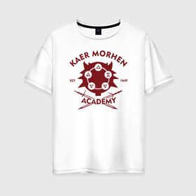 Женская футболка хлопок Oversize с принтом Kaer Morhen Academy в Белгороде, 100% хлопок | свободный крой, круглый ворот, спущенный рукав, длина до линии бедер
 | kaer morhen academy ведьмак 3 witcher
