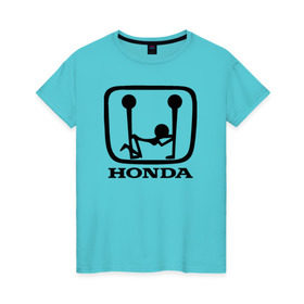 Женская футболка хлопок с принтом Honda Logo Sexy в Белгороде, 100% хлопок | прямой крой, круглый вырез горловины, длина до линии бедер, слегка спущенное плечо | 
