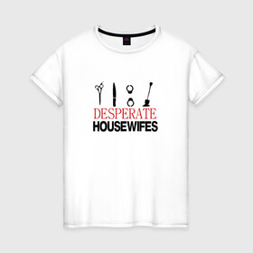 Женская футболка хлопок с принтом Отчаянные домохозяйки в Белгороде, 100% хлопок | прямой крой, круглый вырез горловины, длина до линии бедер, слегка спущенное плечо | инструменты отчаянных домохозяекотчаянные домохозяйки