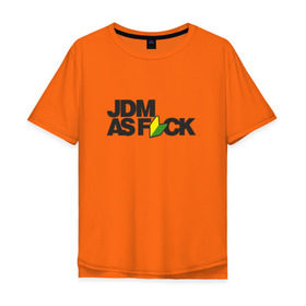 Мужская футболка хлопок Oversize с принтом JDM AS F*CK в Белгороде, 100% хлопок | свободный крой, круглый ворот, “спинка” длиннее передней части | fail crew