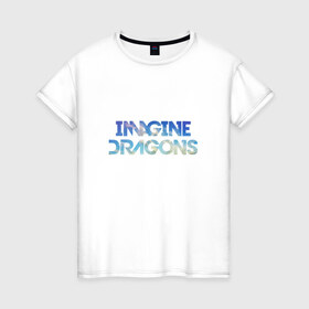 Женская футболка хлопок с принтом Imagine dragons sky в Белгороде, 100% хлопок | прямой крой, круглый вырез горловины, длина до линии бедер, слегка спущенное плечо | imagine dragons sky