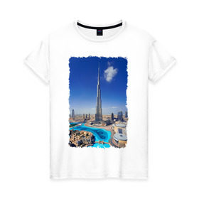 Женская футболка хлопок с принтом Бурдж-Халифа (Дубай) в Белгороде, 100% хлопок | прямой крой, круглый вырез горловины, длина до линии бедер, слегка спущенное плечо | dubai | арабские эмираты | башня халифа | мегаполис