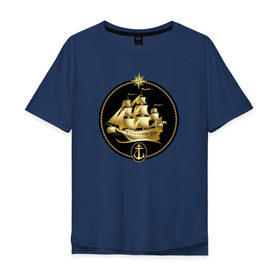 Мужская футболка хлопок Oversize с принтом Золотой парусник в Белгороде, 100% хлопок | свободный крой, круглый ворот, “спинка” длиннее передней части | Тематика изображения на принте: золото | золотой парусникморяк | корабль | море | парусник | якорь