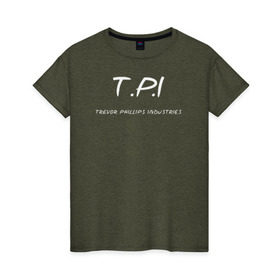 Женская футболка хлопок с принтом T.P.I - Trevor Phillips в Белгороде, 100% хлопок | прямой крой, круглый вырез горловины, длина до линии бедер, слегка спущенное плечо | t.p.i   trevor phillips industries гта gta gr