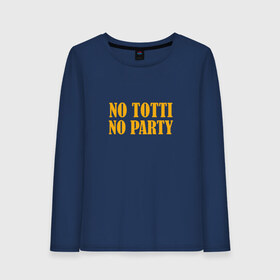 Женский лонгслив хлопок с принтом No Totti No party в Белгороде, 100% хлопок |  | Тематика изображения на принте: franchesco | roma | totti | рома | тотти