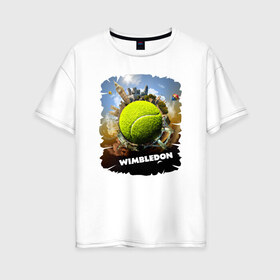 Женская футболка хлопок Oversize с принтом Уимблдон (Wimbledon) в Белгороде, 100% хлопок | свободный крой, круглый ворот, спущенный рукав, длина до линии бедер
 | wimbledon | англия | большой теннис | великобритания | теннисный мяч | уимблдон