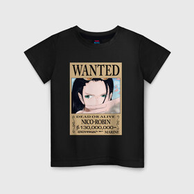 Детская футболка хлопок с принтом Нико Робин в Белгороде, 100% хлопок | круглый вырез горловины, полуприлегающий силуэт, длина до линии бедер | Тематика изображения на принте: one piece | wanted | ван пис | нико робин | розыск