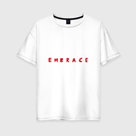 Женская футболка хлопок Oversize с принтом Armin van Buuren Embrace в Белгороде, 100% хлопок | свободный крой, круглый ворот, спущенный рукав, длина до линии бедер
 | Тематика изображения на принте: armin van buuren | embrace | trance | только для личный витринarmin