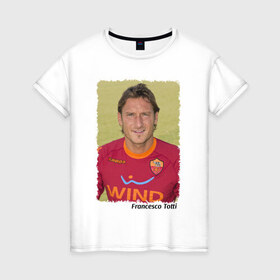 Женская футболка хлопок с принтом Francesco Totti в Белгороде, 100% хлопок | прямой крой, круглый вырез горловины, длина до линии бедер, слегка спущенное плечо | 