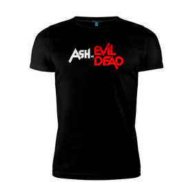 Мужская футболка премиум с принтом ASH VS EVIL DEAD в Белгороде, 92% хлопок, 8% лайкра | приталенный силуэт, круглый вырез ворота, длина до линии бедра, короткий рукав | 