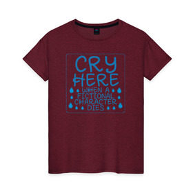 Женская футболка хлопок с принтом CRY HERE в Белгороде, 100% хлопок | прямой крой, круглый вырез горловины, длина до линии бедер, слегка спущенное плечо | cry | сверхъестественное | фандом