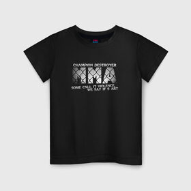 Детская футболка хлопок с принтом Champion Destroyer MMA в Белгороде, 100% хлопок | круглый вырез горловины, полуприлегающий силуэт, длина до линии бедер | Тематика изображения на принте: мма